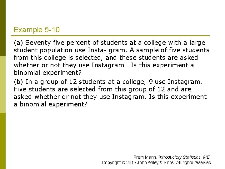 Example 5 -10 (a) Seventy five percent of students at a college with a