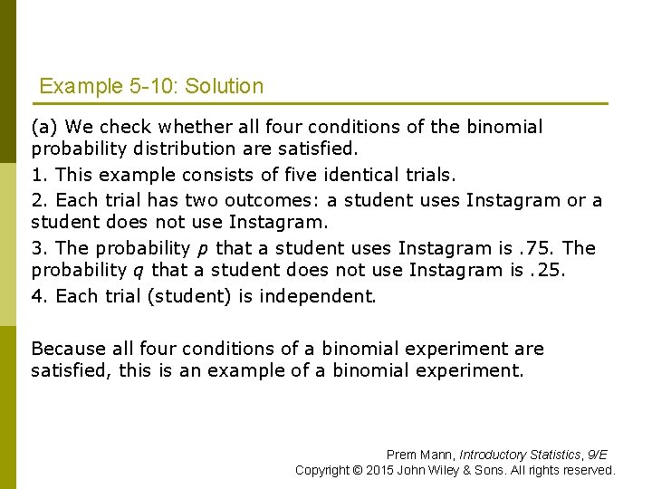 Example 5 -10: Solution (a) We check whether all four conditions of the binomial
