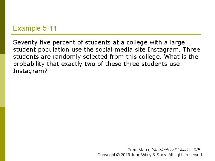 Example 5 -11 Seventy five percent of students at a college with a large