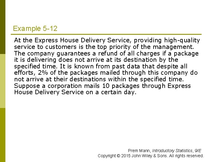 Example 5 -12 At the Express House Delivery Service, providing high-quality service to customers