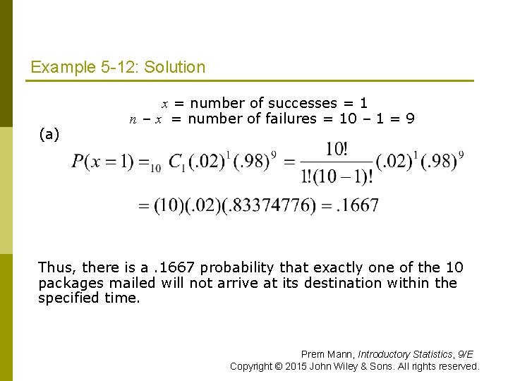 Example 5 -12: Solution (a) x = number of successes = 1 n –