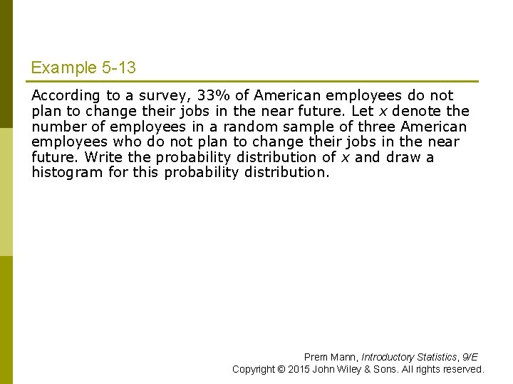 Example 5 -13 According to a survey, 33% of American employees do not plan