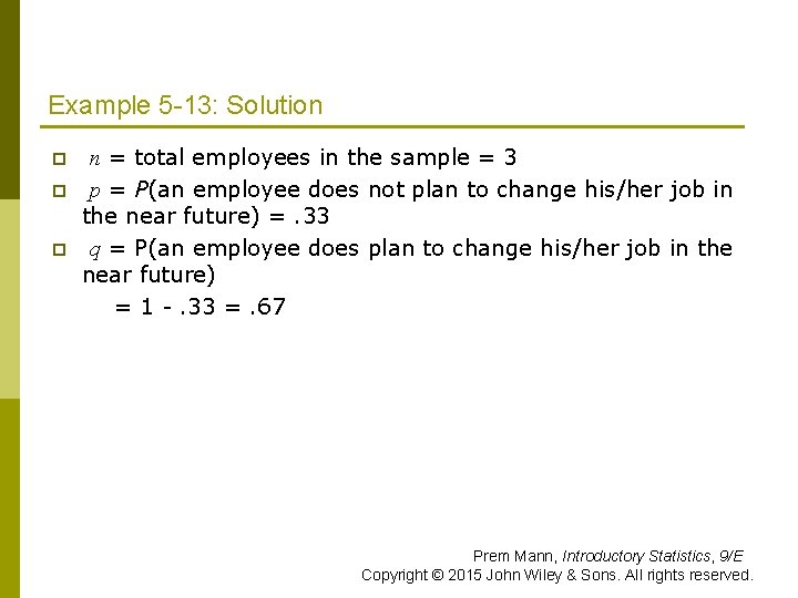 Example 5 -13: Solution p p p n = total employees in the sample