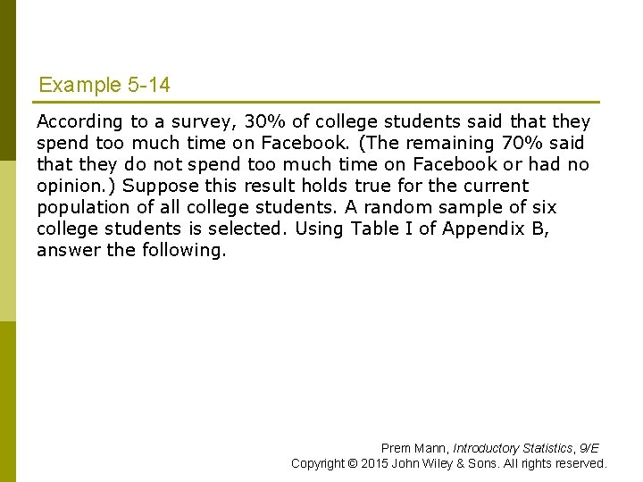 Example 5 -14 According to a survey, 30% of college students said that they
