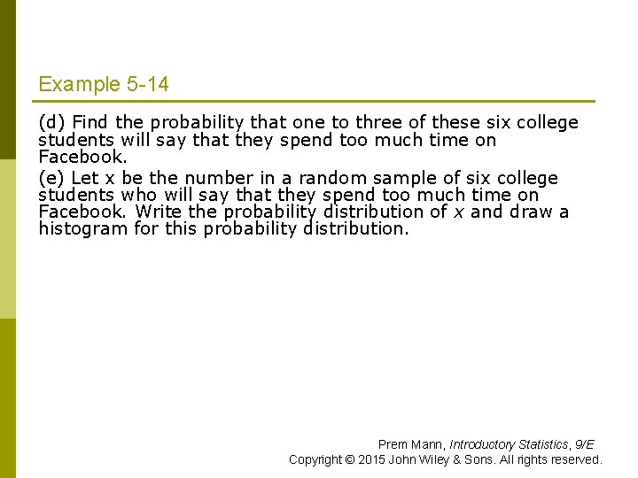 Example 5 -14 (d) Find the probability that one to three of these six
