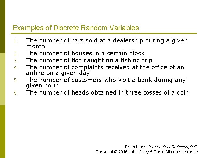 Examples of Discrete Random Variables 1. 2. 3. 4. 5. 6. The number of