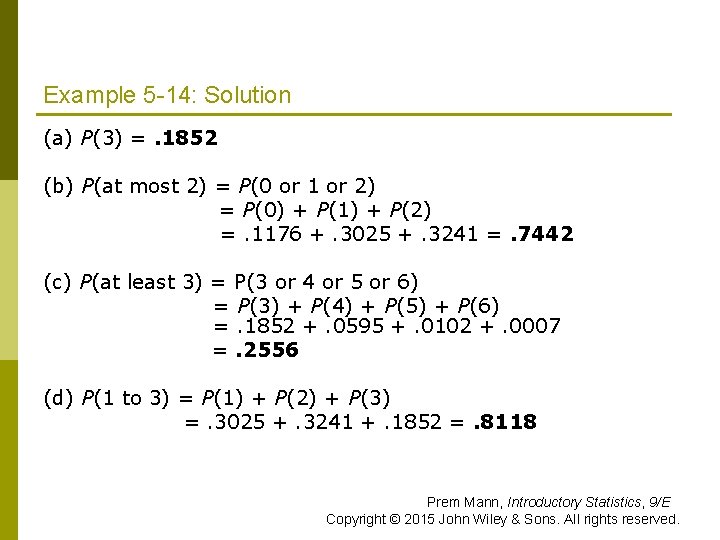 Example 5 -14: Solution (a) P(3) =. 1852 (b) P(at most 2) = P(0