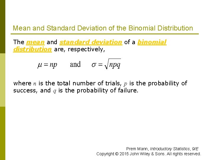 Mean and Standard Deviation of the Binomial Distribution p The mean and standard deviation