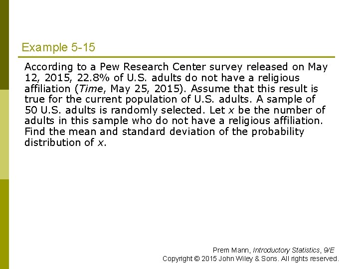 Example 5 -15 p According to a Pew Research Center survey released on May