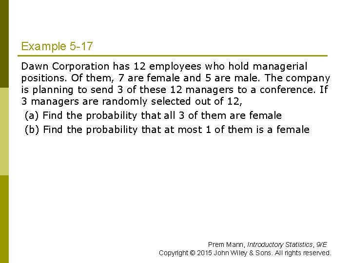 Example 5 -17 Dawn Corporation has 12 employees who hold managerial positions. Of them,
