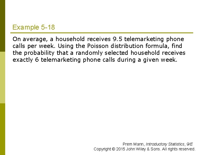 Example 5 -18 p On average, a household receives 9. 5 telemarketing phone calls