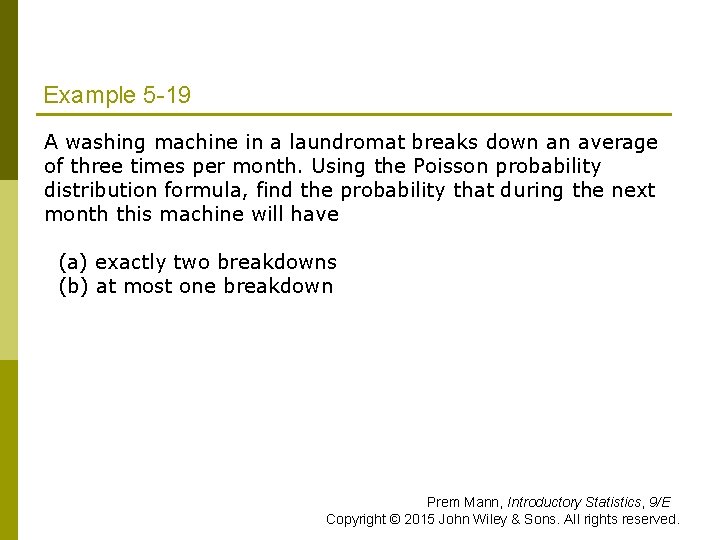 Example 5 -19 p A washing machine in a laundromat breaks down an average