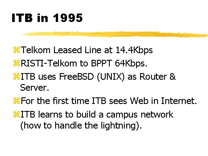 ITB in 1995 z. Telkom Leased Line at 14. 4 Kbps z. RISTI-Telkom to