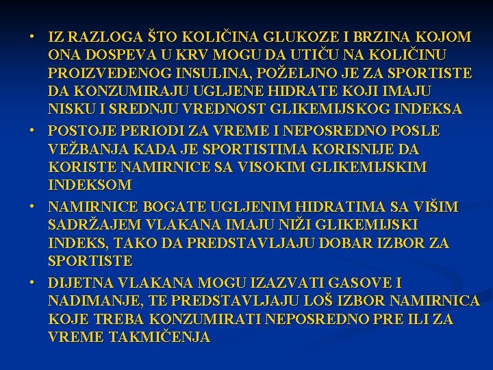  • IZ RAZLOGA ŠTO KOLIČINA GLUKOZE I BRZINA KOJOM ONA DOSPEVA U KRV