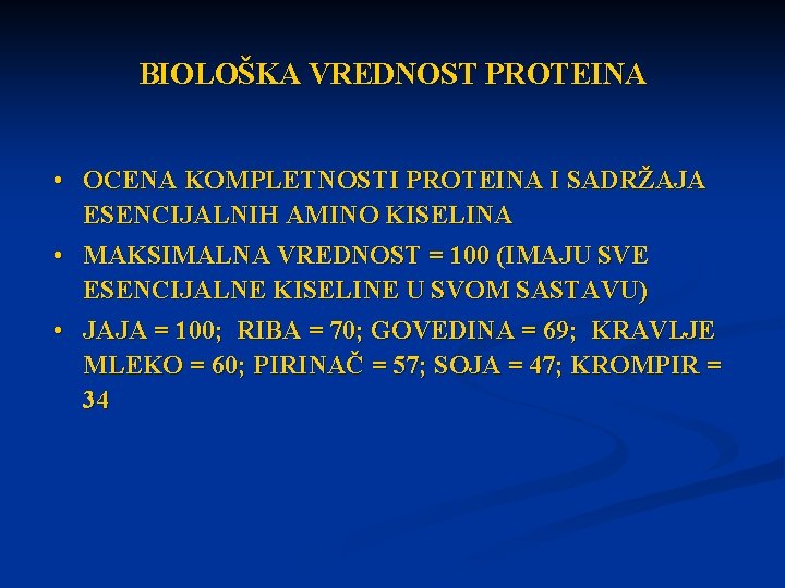 BIOLOŠKA VREDNOST PROTEINA • OCENA KOMPLETNOSTI PROTEINA I SADRŽAJA ESENCIJALNIH AMINO KISELINA • MAKSIMALNA