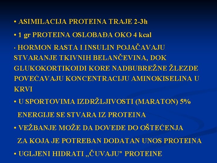  • ASIMILACIJA PROTEINA TRAJE 2 -3 h • 1 gr PROTEINA OSLOBAĐA OKO