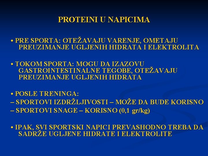 PROTEINI U NAPICIMA • PRE SPORTA: OTEŽAVAJU VARENJE, OMETAJU PREUZIMANJE UGLJENIH HIDRATA I ELEKTROLITA