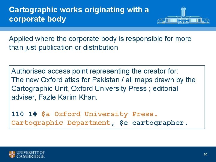 Cartographic works originating with a corporate body Applied where the corporate body is responsible