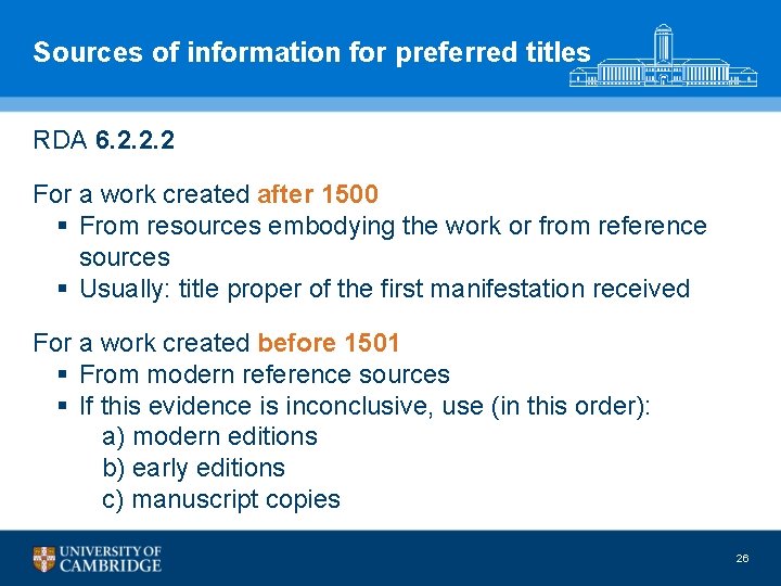 Sources of information for preferred titles RDA 6. 2. 2. 2 For a work