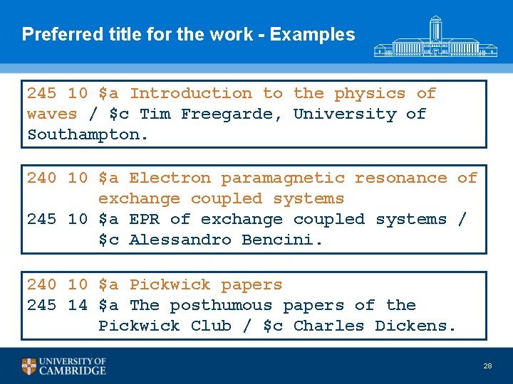 Preferred title for the work - Examples 245 10 $a Introduction to the physics