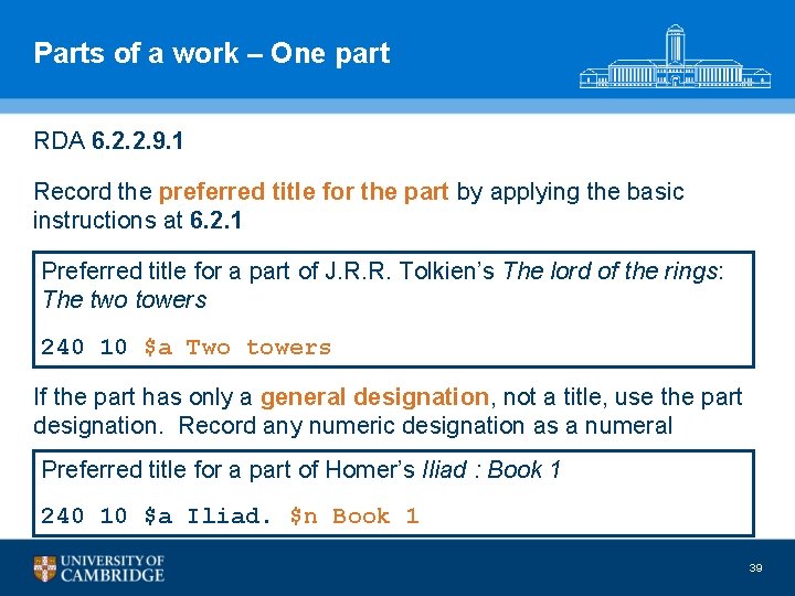 Parts of a work – One part RDA 6. 2. 2. 9. 1 Record