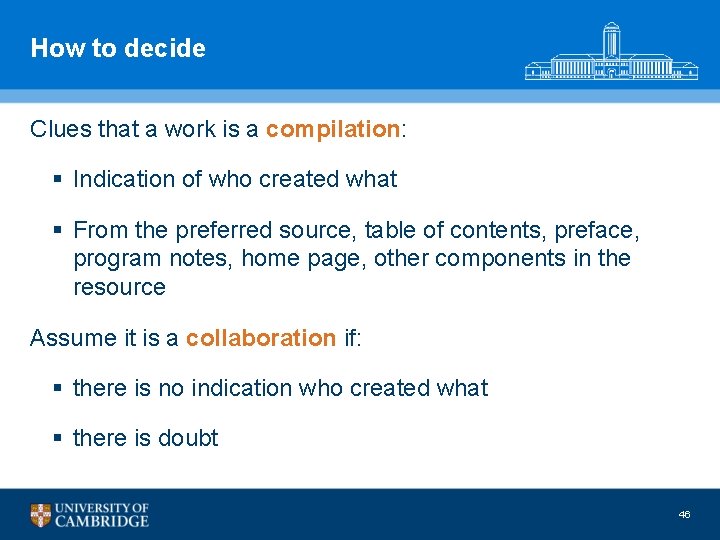 How to decide Clues that a work is a compilation: § Indication of who