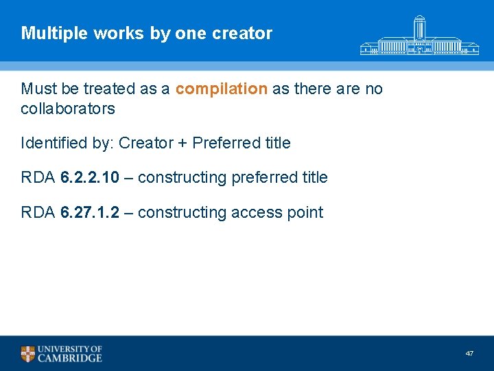 Multiple works by one creator Must be treated as a compilation as there are