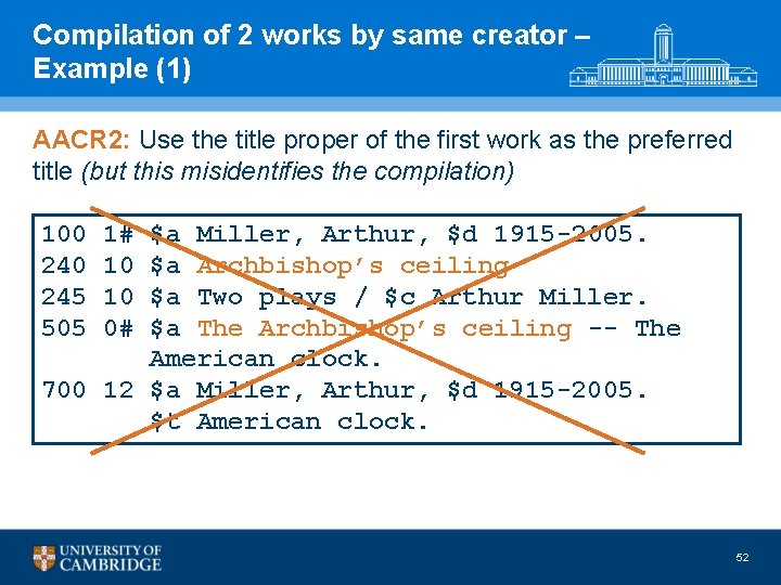 Compilation of 2 works by same creator – Example (1) AACR 2: Use the