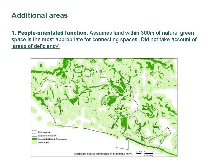 Additional areas 1. People-orientated function: Assumes land within 300 m of natural green space