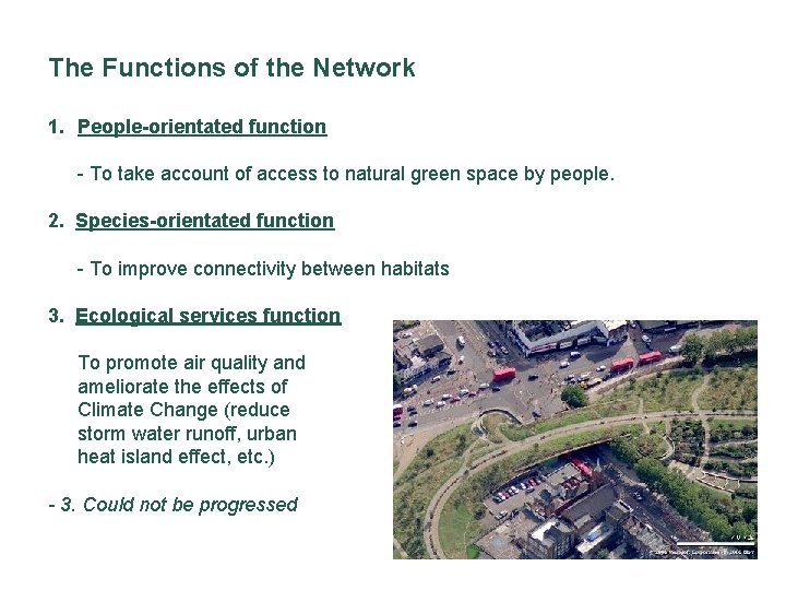 The Functions of the Network 1. People-orientated function - To take account of access