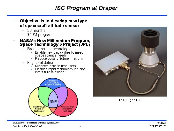 ISC Program at Draper • Objective is to develop new type of spacecraft attitude