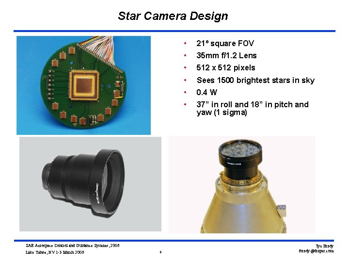 Star Camera Design SAE Aerospace Control and Guidance Systems, 2006 Lake Tahoe, NV 1
