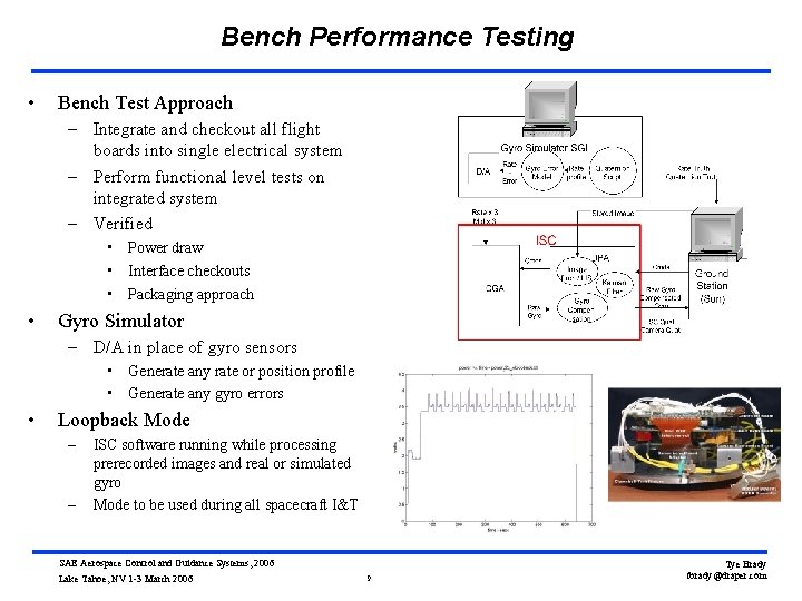 Bench Performance Testing • Bench Test Approach – Integrate and checkout all flight boards