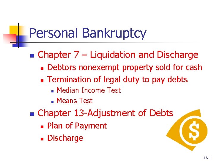 Personal Bankruptcy n Chapter 7 – Liquidation and Discharge n n Debtors nonexempt property