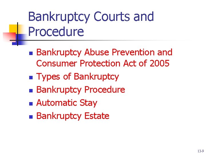 Bankruptcy Courts and Procedure n n n Bankruptcy Abuse Prevention and Consumer Protection Act