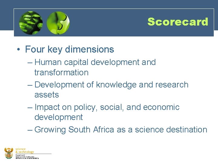 Scorecard • Four key dimensions – Human capital development and transformation – Development of