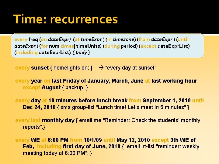 Time: recurrences every freq (on date. Expr) (at time. Expr ) (in timezone) (from