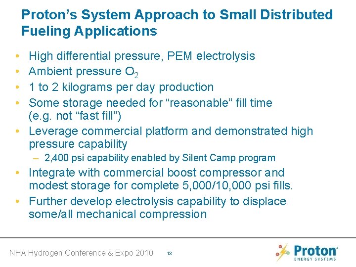 Proton’s System Approach to Small Distributed Fueling Applications • • High differential pressure, PEM