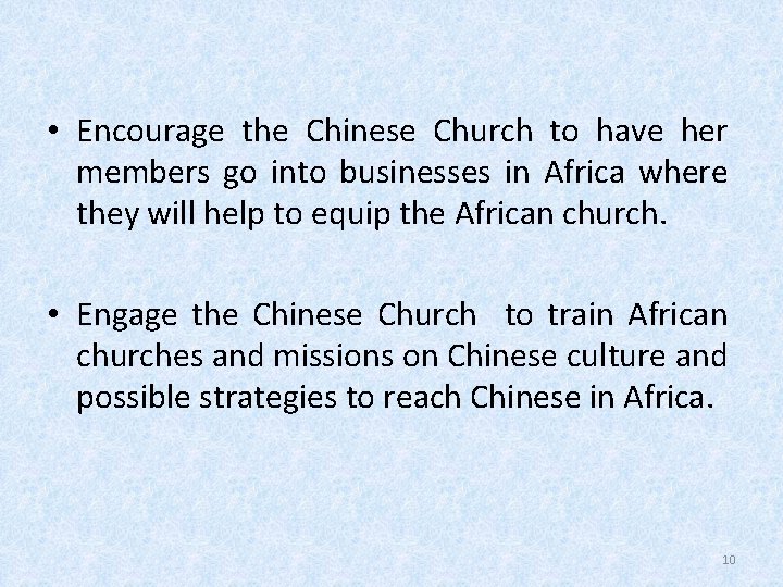  • Encourage the Chinese Church to have her members go into businesses in