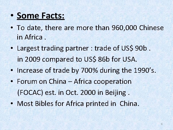  • Some Facts: • To date, there are more than 960, 000 Chinese
