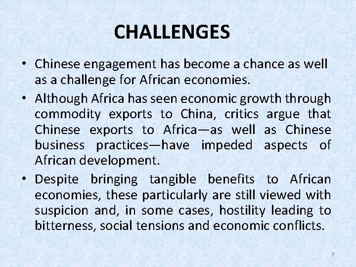 CHALLENGES • Chinese engagement has become a chance as well as a challenge for