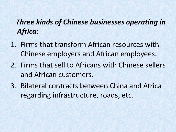 Three kinds of Chinese businesses operating in Africa: 1. Firms that transform African resources