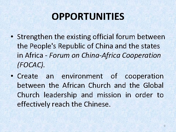 OPPORTUNITIES • Strengthen the existing official forum between the People's Republic of China and