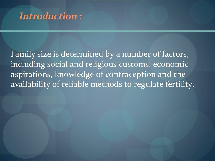 Introduction : Family size is determined by a number of factors, including social and