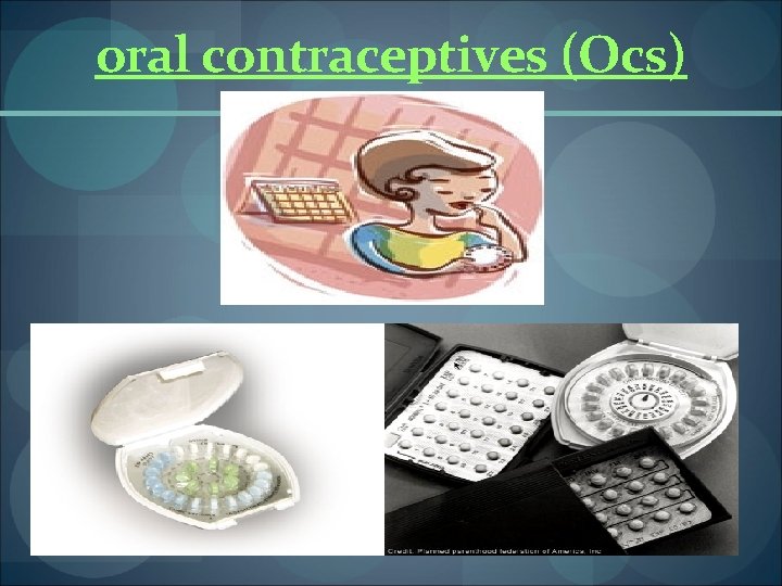 oral contraceptives (Ocs) 