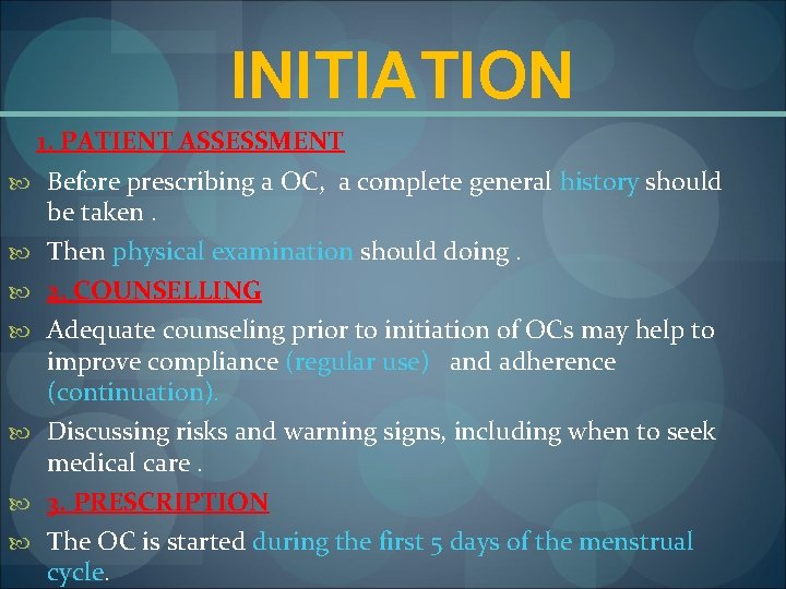 INITIATION 1. PATIENT ASSESSMENT Before prescribing a OC, a complete general history should be