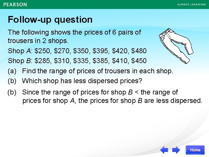 Follow-up question The following shows the prices of 6 pairs of trousers in 2