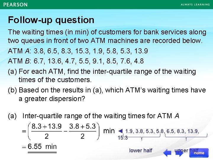 Follow-up question The waiting times (in min) of customers for bank services along two