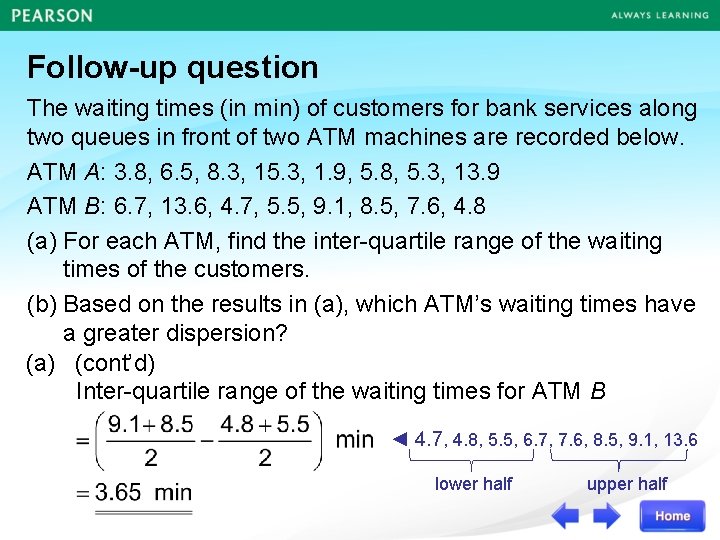 Follow-up question The waiting times (in min) of customers for bank services along two