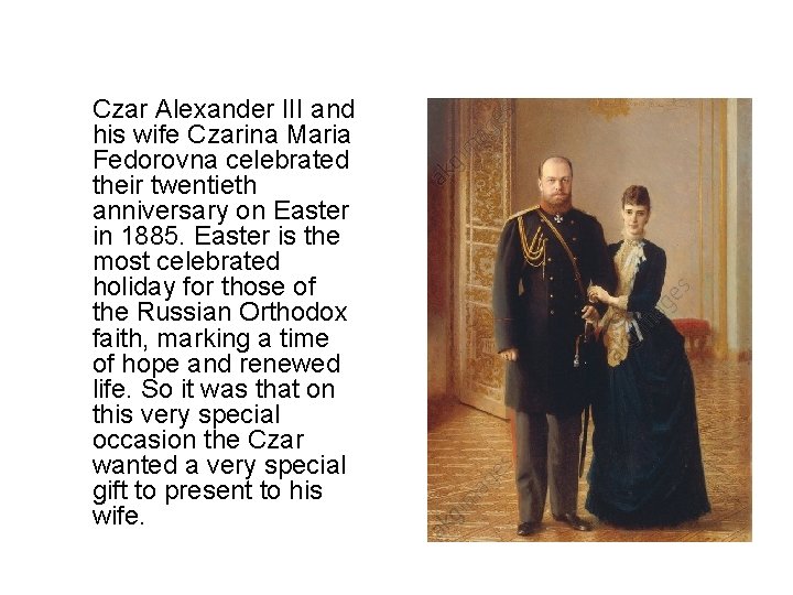 Czar Alexander III and his wife Czarina Maria Fedorovna celebrated their twentieth anniversary on